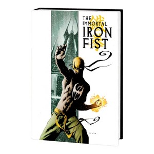 Immortal Iron Fist & the Immortal Weapons Omnibus - by  Ed Brubaker & Marvel Various (Hardcover) - 1 of 1