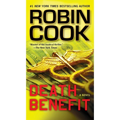 Death Benefit - (Medical Thriller) by  Robin Cook (Paperback)
