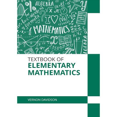 Textbook of Elementary Mathematics - by  Vernon Davidson (Hardcover)