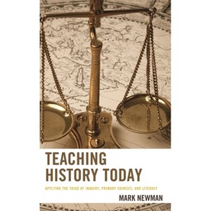 Teaching History Today - (Teaching History Today and in the Future) by  Mark Newman (Paperback) - 1 of 1