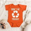The Juniper Shop Don't Be Trashy Baby Bodysuit - 2 of 4