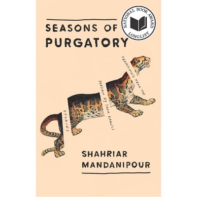 Seasons of Purgatory - by  Shahriar Mandanipour (Paperback)