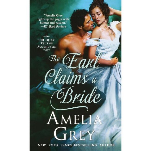 Earl Claims a Bride - (Heirs' Club) by  Amelia Grey (Paperback) - image 1 of 1