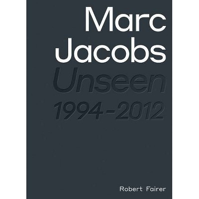 Marc Jacobs - by  Robert Fairer (Hardcover)