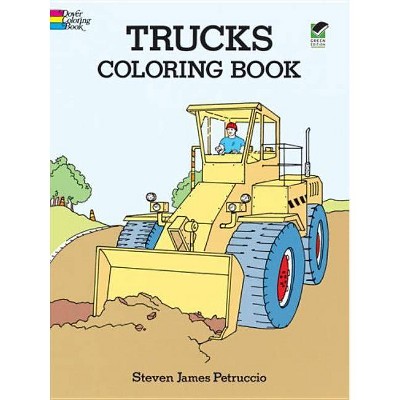 Trucks Coloring Book - (Dover Design Coloring Books) by  Steven James Petruccio (Paperback)