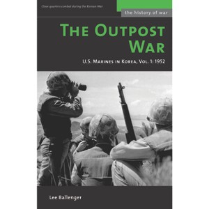 The Outpost War - (History of War) by  Lee Ballenger (Paperback) - 1 of 1