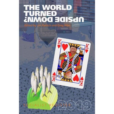 The World Turned Upside Down? - by  Greg Albo & Leo Panitch (Paperback)