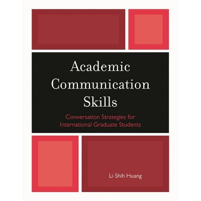 Academic Communication Skills - by  Li-Shih Huang (Paperback)