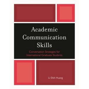 Academic Communication Skills - by  Li-Shih Huang (Paperback) - 1 of 1