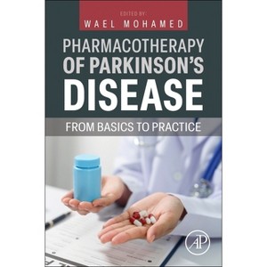 Pharmacotherapy of Parkinson's Disease - by  Wael Mohamed (Paperback) - 1 of 1