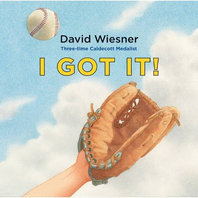 I Got It! - by  David Wiesner (Hardcover)