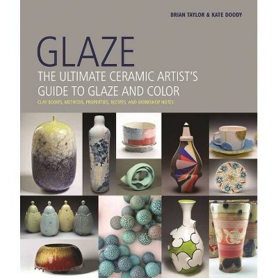 Glaze - by  Brian Taylor & Kate Doody (Hardcover)