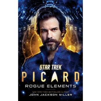 Star Trek: Picard: Rogue Elements - by  John Jackson Miller (Paperback)