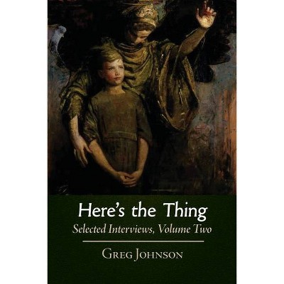 Here's the Thing - by  Greg Johnson (Paperback)