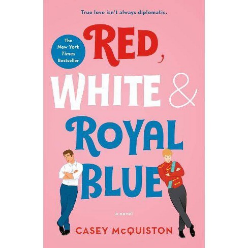 Red, White & Royal Blue - By Casey Mcquiston (paperback) : Target