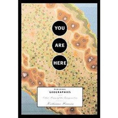 You Are Here - by  Katharine Harmon (Paperback)