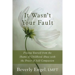 It Wasn't Your Fault - by  Beverly Engel (Paperback) - 1 of 1