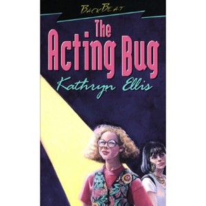The Acting Bug - by  Kathryn Ellis (Paperback) - 1 of 1