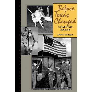 Before Texas Changed - by  David Murph (Paperback)
