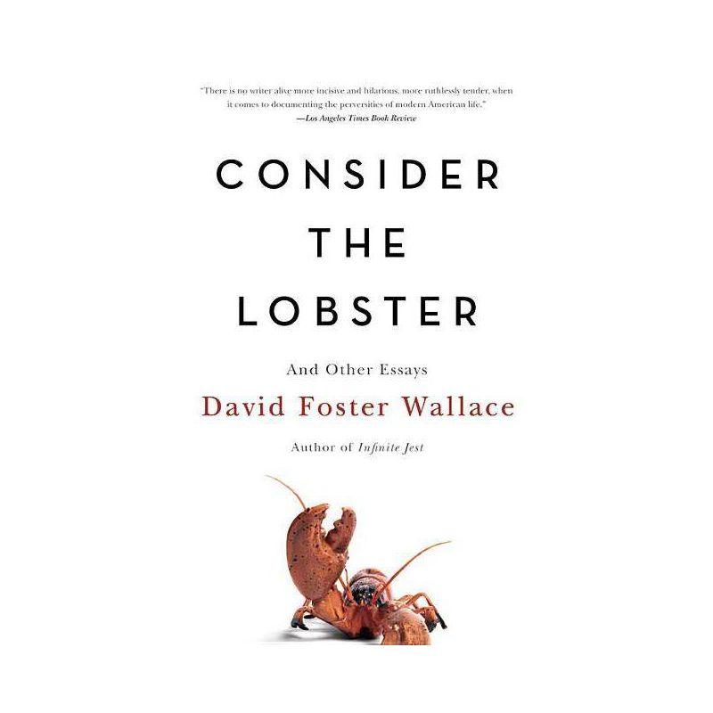 Consider the Lobster and Other Essays - by  David Foster Wallace (Paperback), 1 of 2