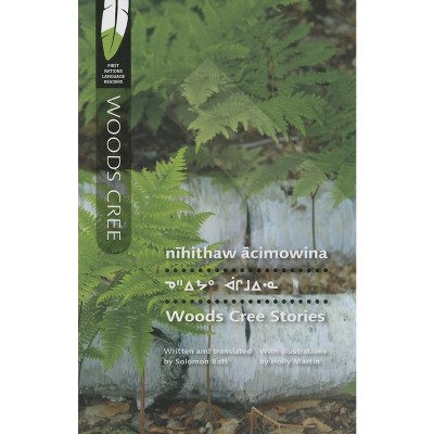 Woods Cree Stories - (first Nations Language Readers) By Solomon Ratt ...