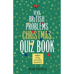 The Very British Problems Christmas Quiz Book - by  Rob Temple (Paperback) - 1 of 1