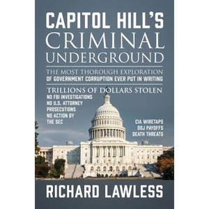 Capitol Hill's Criminal Underground - by  Richard Lawless (Paperback) - 1 of 1
