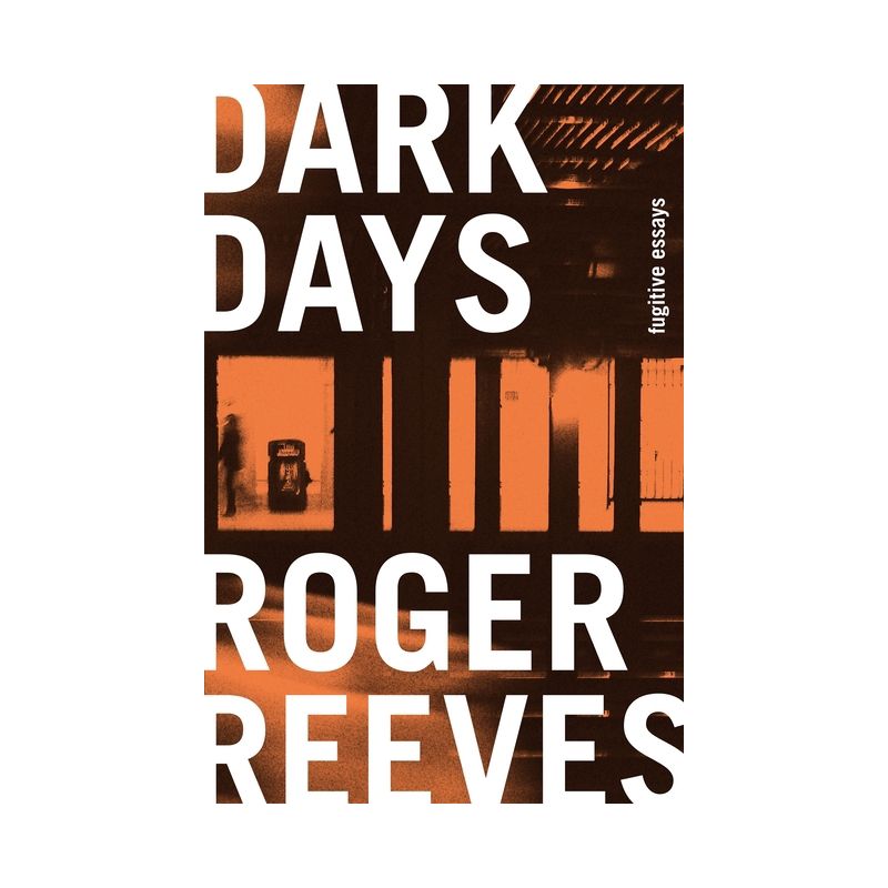 Dark Days - by Roger Reeves, 1 of 2
