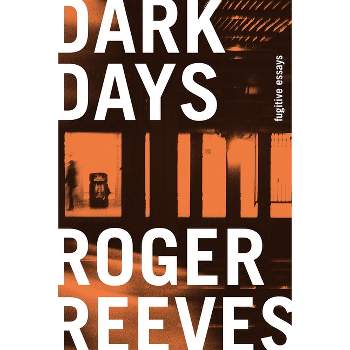 Dark Days - by Roger Reeves