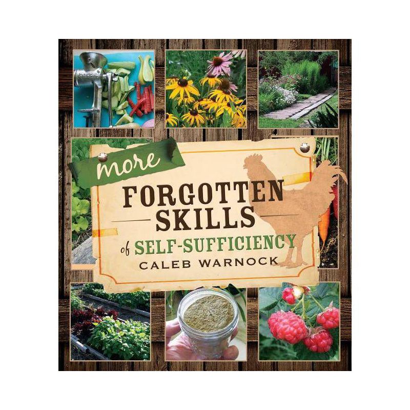 More Forgotten Skills of Self-Sufficiency - by  Caleb Warnock (Paperback), 1 of 2