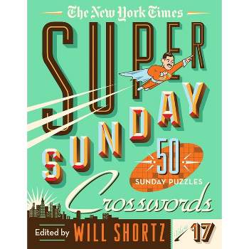 The New York Times Super Sunday Crosswords Volume 17 - (Spiral Bound)