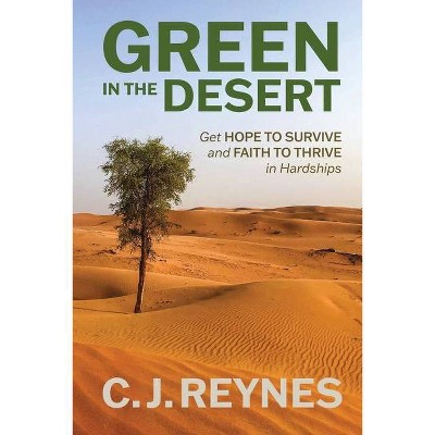 Green in the Desert - by  C J Reynes (Paperback)