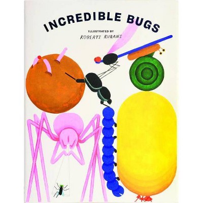 Incredible Bugs - (Hardcover)