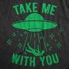 Womens Take Me With You T Shirt Funny Alien UFO Abduction Joke Tee For Ladies - Crazy Dog Women's T Shirt - 2 of 4
