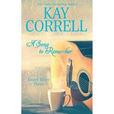 A Song to Remember - (Sweet River) by  Kay Correll (Paperback)