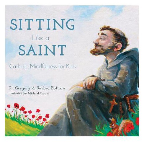 Sitting Like a Saint - by  Gregory And Barbra Bottaro (Hardcover) - image 1 of 1
