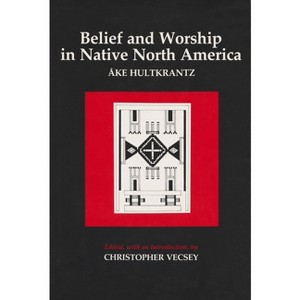 Belief and Worship in Native North America - by  Åke Hultkrantz (Paperback) - 1 of 1