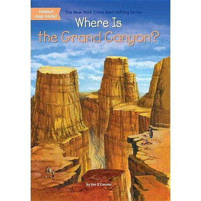 Where Is the Grand Canyon? - (Where Is?) by  Jim O'Connor & Who Hq (Paperback)