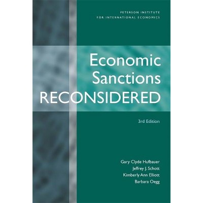 Economic Sanctions Reconsidered - 3rd Edition by  Gary Clyde Hufbauer & Jeffrey Schott & Kimberly Ann Elliott & Barbara Oegg (Paperback)