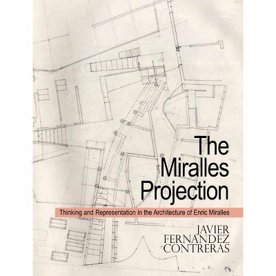 The Miralles Projection - by  Javier Fernández Contreras (Paperback)