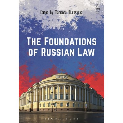 The Foundations of Russian Law - by  Marianna Muravyeva (Hardcover)