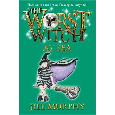 The Worst Witch at Sea - by  Jill Murphy (Paperback)