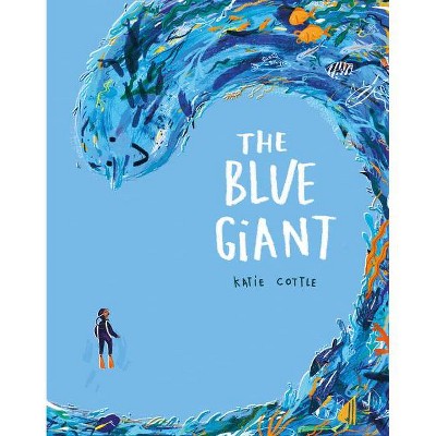 The Blue Giant - by  Katie Cottle (Hardcover)