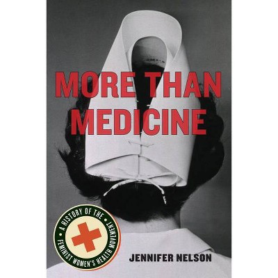 More Than Medicine - by  Jennifer Nelson (Paperback)