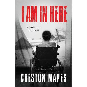 I Am In Here - by  Creston Mapes (Paperback)