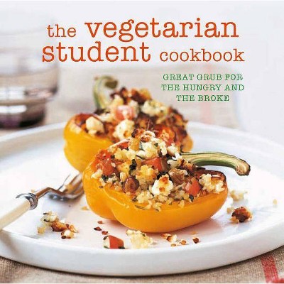 The Vegetarian Student Cookbook - (Paperback)