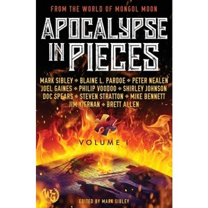 Apocalypse in Pieces - (Mongol Moon) by  Mark Sibley (Paperback) - 1 of 1
