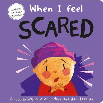 When I Feel Scared - by  Sharie Coombes (Board Book)