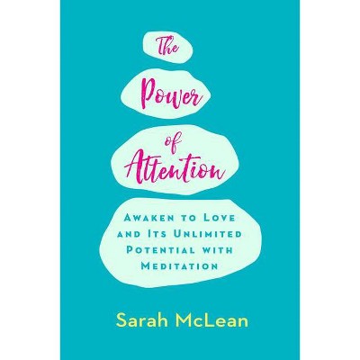 The Power of Attention - by  Sarah McLlan (Paperback)