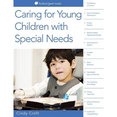 Caring for Young Children with Special Needs - (Redleaf Quick Guides) by  Cindy Croft (Paperback)